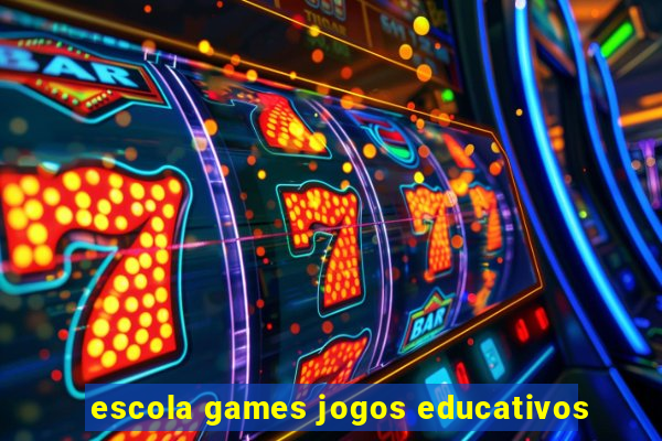 escola games jogos educativos